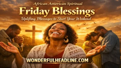 African American Spiritual Friday Blessings: Uplifting Messages to Start Your Weekend 2 African American Spiritual Friday Blessings
