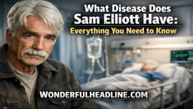 What Disease Does Sam Elliott Have: Everything You Need to Know 2 What Disease Does Sam Elliott Have
